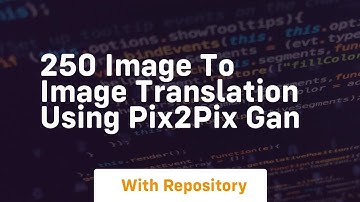 250 image to image translation using pix2pix gan