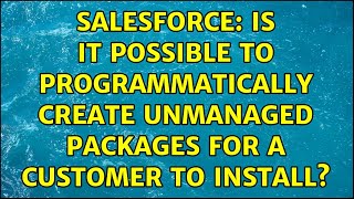 Salesforce: Is it possible to programmatically create unmanaged packages for a customer to install?