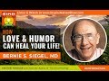 🌟DR BERNIE SIEGEL: How Love & Humor Can Heal Your Life! | Love Medicine and Miracles