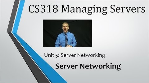 CS318 - Unit 5: Server Networking