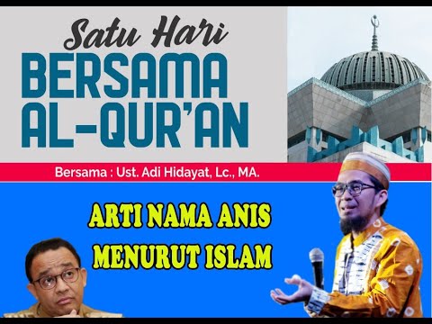 arti-nama-"anis"-baswedan---ustadz-adi-hidayat