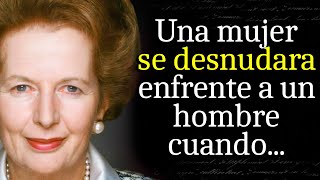 Citas únicas que todo el Mundo Debería Recordar de por Vida  Margaret Thatcher la Dama de Hierro