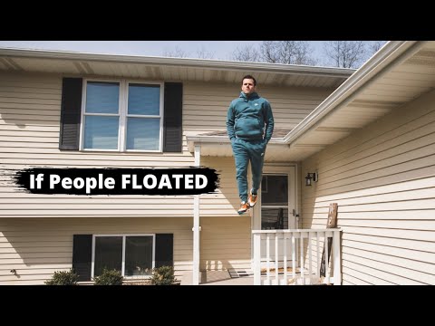 If people floated instead of walked.