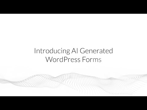 Introducing AI Generated WordPress Forms - Create @WordPress Forms Using @OpenAI