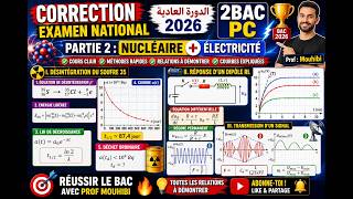 ☢️⚡ Correction Examen National 2026 | 2BAC PC | Nucléaire &amp; Électricité