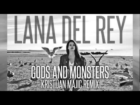 Lana Del Rey   Gods And Monsters Kristijan Majic Remix