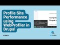 Profile site performance using webprofiler in drupal