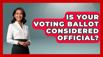 Is Your Voting Ballot Considered Official? - First Time Voter Expert