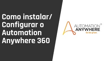 Como Instalar e Configurar o Automation Anywhere 360