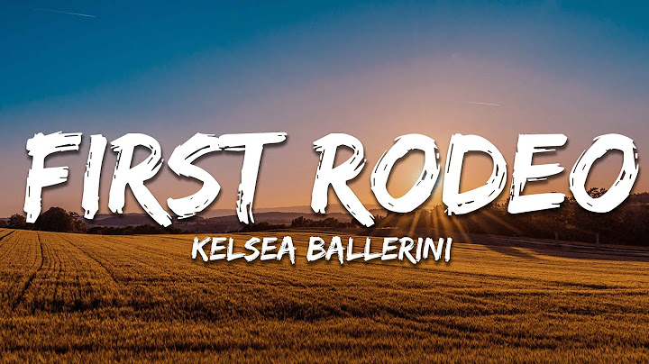 Kelsea Ballerini - First Rodeo (Lyrics)