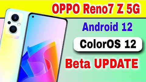 OPPO Reno7 Z 5G gets Android 12 Based ColorOS 12 Beta Update