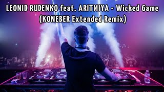 LEONID RUDENKO feat. ARITMIYA - Wicked Game (KONEBER Extended Remix)