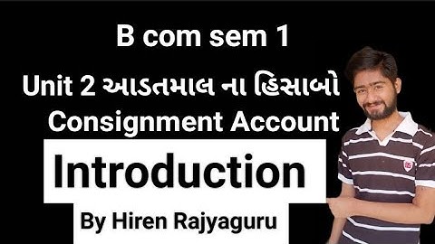 B com sem 1 Financial Accounting 1 Consignment Account Introduction