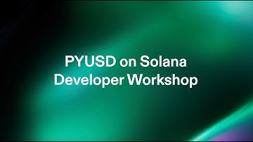 PYUSD on Solana | Developer Workshop