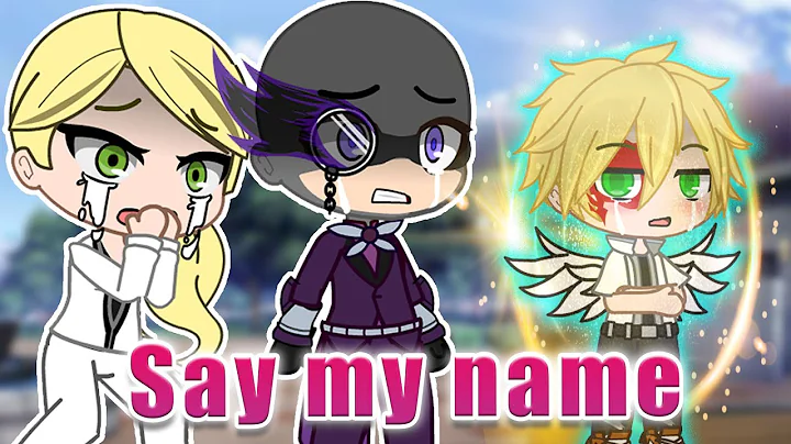 Say My Name 🔥 but better ✨ MLB MEME AU 🌈 Gacha Club & Gacha Life 🎶 Miraculous Ladybug