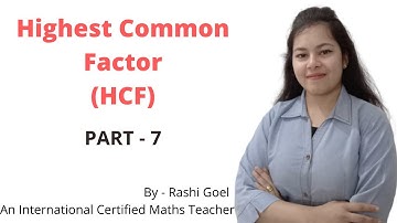 What is HCF(Highest Common Factor) | By - Rashi Goel