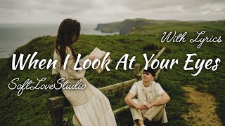 When I Look At Your Eyes | Soft Romantic Love Song 2026 ❤️ Emotional English Love Song
