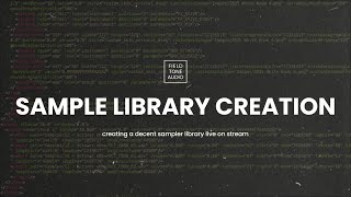 Creating a Decent Sampler Library (Part 1)