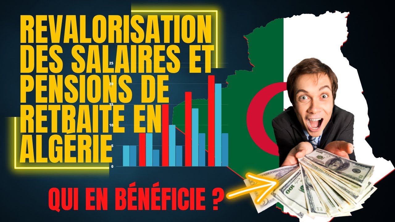 Revalorisation des salaires et pensions de retraite en Algérie : qui en bénéficie ?