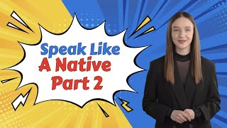 Speak Like a Native – 5 English Phrases That Sound Super Natural | Advanced English #english