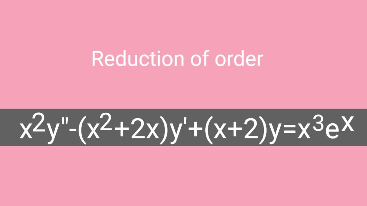 X 2y x 2 2x y x 2 y x 3e x Reductionoforder L979 YouTube x-2y-x-2-2x-y-x-2-y-x-3e-x-reductionoforder-l979-youtube