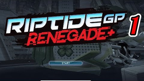 Renegade Riptide GP - Part 1 - Gameplay!