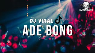 DJ TIKTOK‼️ ADE BONG [ ANGGA LATIEF ] REMIX BASSGANAS 2024💥🔥