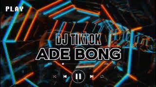DJ TIKTOK‼️ ADE BONG [ ANGGA LATIEF ] REMIX BASSGANAS 2024💥🔥