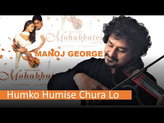 Mohabbatein | Humko Humise Chura Lo | ManojGeorge (VIOLIN 2020) Jatin Lalit Music class=