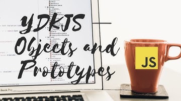 YDKJS - Objects and Prototypes - 4