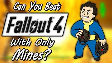 Can You Beat Fallout 4 With Only Mines?