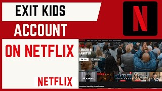 How To Exit Kids Account On Netflix