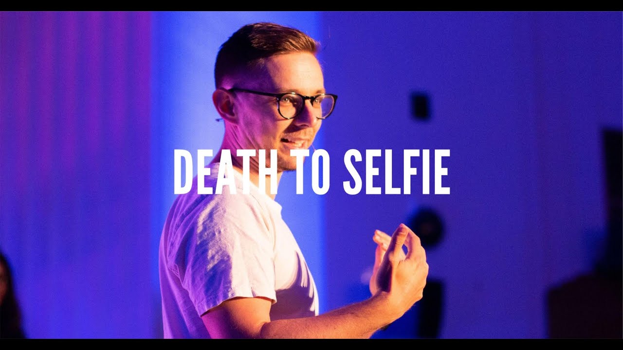 Death To Selfie YouTube