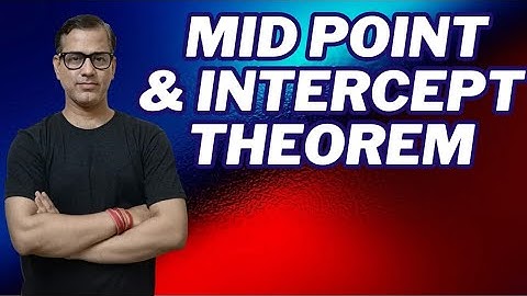 Mid Point and Intercept Theorems | Maths ICSE Class 9 | @sirtarunrupani