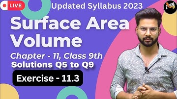 Exercise 11.3 Q5 to Q9 | Surface Area and Volume | Chapter 11 | Class 9th | Maths Ncert