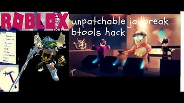 btools hack (unpatched) jailbreak roblox