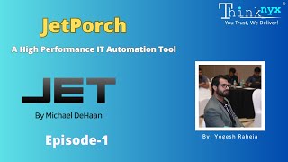 Celebrity Introduction to JetPorch aka Jet | High Performance IT Automation Tool | Episode-1 Profile