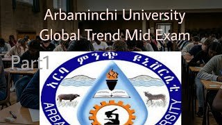 Arbaminchi University Global-Trend Mid Exam Part1