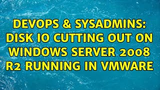 DevOps & SysAdmins: Disk IO cutting out on Windows Server 2008 R2 running in VMWare (2 Solutions!!)