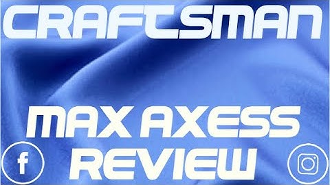 Craftsman Max Axess Review