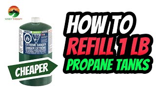 How to Refill a Camping Propane Cylinder | Refill 1lb Propane Tanks