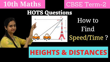 How to Find Speed/Time in Heights & Distances Questions? || Class 10th Chapter 9 || EASIEST WAY