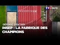 Dfense dentrer  insep  la fabrique des champions