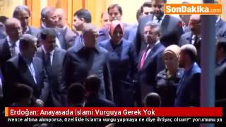 Erdoğan Anayasada İslami Vurguya Gerek Yok