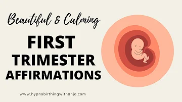FIRST TRIMESTER AFFIRMATIONS (calming) FIRST TRIMESTER MEDITATION (for confidence & joy)
