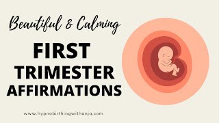 FIRST TRIMESTER AFFIRMATIONS (calming) FIRST TRIMESTER MEDITATION (for confidence \& joy)