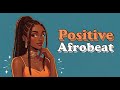 Your Blessings Are Coming | Afrobeat Music & Positive Energy | Life Affirmations & Good Vibes