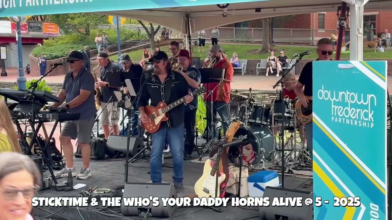 STICKTIME & THE WHO'S YOUR DADDY HORNS  ROCK OUT ALIVE @ 5   2025