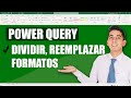 Dividir, reemplazar y cambiar el formato de columnas con Power Query