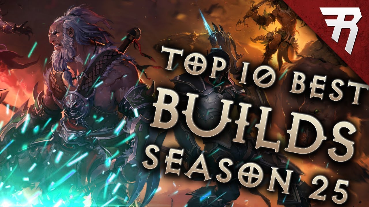 Top 10 Best Builds for Diablo 3 Season 25 (All Classes, Tier List 2.7.2)